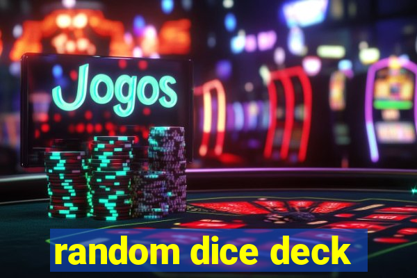 random dice deck